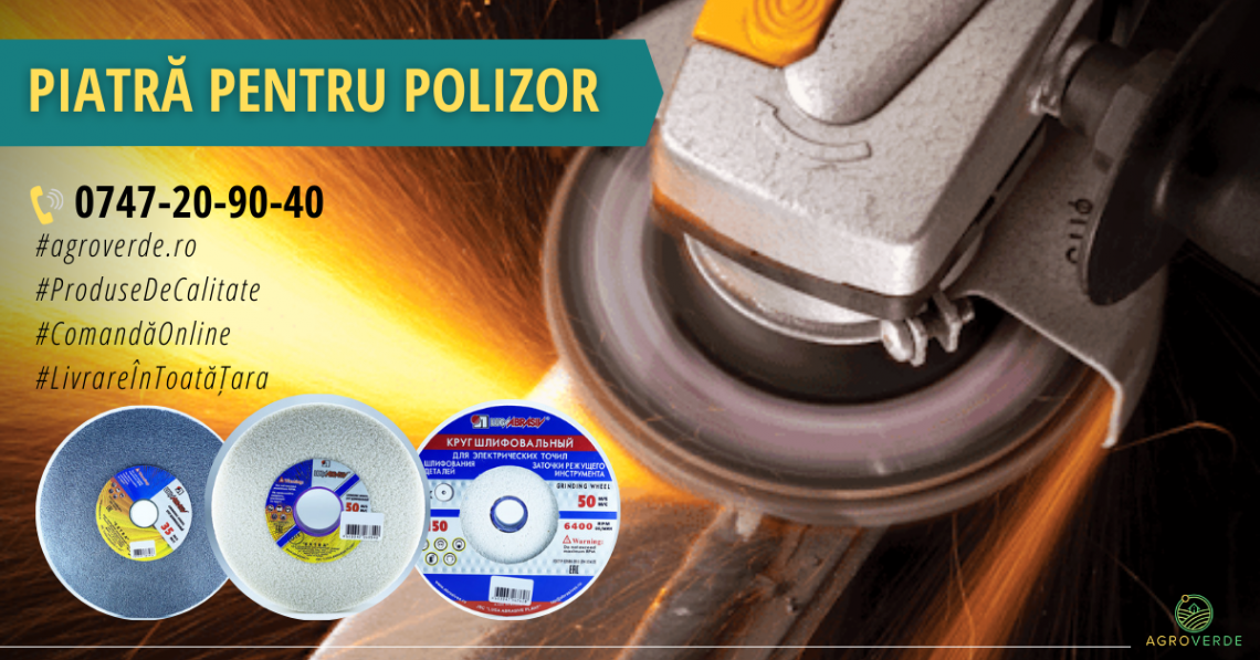 Cauți piatra pentru polizor? Alege oferta agroverde.ro! Cauți piatra pentru polizor? Alege oferta agroverde.ro!